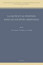 La Faute Et Sa Punition Dans Les Societes Orientales: Colloque College de France, Cnrs, Societe Asiatique de Juin 2010