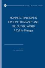 Monastic Tradition in Eastern Christianity and the Outside World: A Call to Dialogue