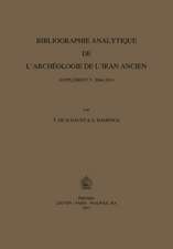 Bibliographie Analytique de L'Archeologie de L'Iran Ancien. Supplement 5: 2004-2010