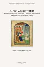 A Fish Out of Water?: From Contemplative Solitude to Carthusian Involvement in Pastoral Care and Reform Activity