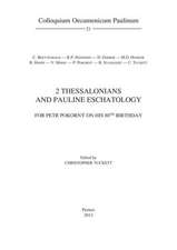 2 Thessalonians and Pauline Eschatology: For Petr Pokorny on His 80th Birthday