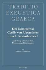 Der Kommentar Cyrills Von Alexandrien Zum 1. Korintherbrief: Einleitung, Kritischer Text, Ubersetzung, Einzelanalyse