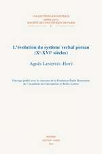 L'Evolution Du Systeme Verbal Persan (Xe-Xvie Siecles)