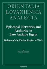 Episcopal Networks and Authority in Late Antique Egypt: Bishops of the Theban Region at Work