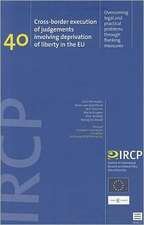 Cross-Border Execution of Judgements Involving Deprivation of Liberty in the Eu: Overcoming Legal and Practical Problems Through Flanking Measures (Ir