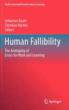Human Fallibility: The Ambiguity of Errors for Work and Learning