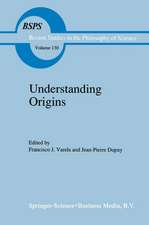 Understanding Origins: Contemporary Views on the Origins of Life, Mind and Society