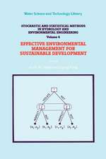 Stochastic and Statistical Methods in Hydrology and Environmental Engineering: Volume 4: Effective Environmental Management for Sustainable Development