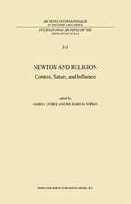 Newton and Religion: Context, Nature, and Influence