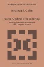 Power Algebras over Semirings: With Applications in Mathematics and Computer Science