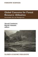 Global Concerns for Forest Resource Utilization: Sustainable Use and Management