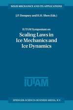 IUTAM Symposium on Scaling Laws in Ice Mechanics and Ice Dynamics: Proceedings of the IUTAM Symposium held in Fairbanks, Alaska, U.S.A., 13–16 June 2000