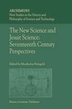 The New Science and Jesuit Science: Seventeenth Century Perspectives