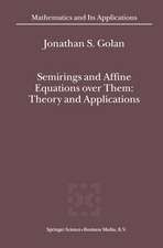 Semirings and Affine Equations over Them: Theory and Applications