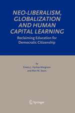 Neo-Liberalism, Globalization and Human Capital Learning: Reclaiming Education for Democratic Citizenship