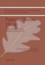 Nature, Value, Duty: Life on Earth with Holmes Rolston, III