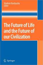 The Future of Life and the Future of our Civilization