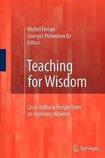 Teaching for Wisdom: Cross-cultural Perspectives on Fostering Wisdom