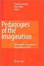 Pedagogies of the Imagination: Mythopoetic Curriculum in Educational Practice