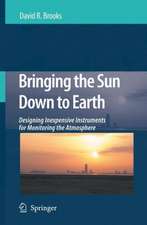 Bringing the Sun Down to Earth: Designing Inexpensive Instruments for Monitoring the Atmosphere