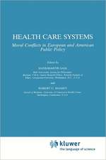 Health Care Systems: Moral Conflicts in European and American Public Policy