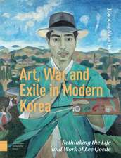 Art, War, and Exile in Modern Korea