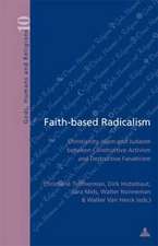 Faith-Based Radicalism: Christianity, Islam, and Judaism Between Constructive Activism and Destructive Fanaticism