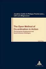 The Open Method of Co-Ordination in Action: The European Employment and Social Inclusion Strategies. Second Printing