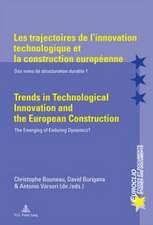 Les Trajectoires de L'Innovation Technologique Et La Construction Europeenne. Trends in Technological Innovation and the European Construction: Des Vo