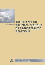 The Eu and the Political Economy of Transatlantic Relations