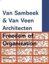 Van Sambeek & Van Veen Architects: Freedom of Organization