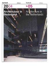 Architecture in the Netherlands: Yearbook 2004-2005