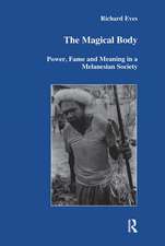 The Magical Body: Power, Fame and Meaning in a Melanesian Society