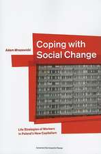 Coping with Social Change: Life Strategies of Workers in Poland's New Capitalism