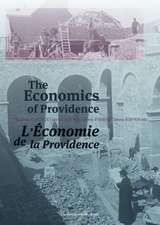 Economics of Providence L'Economie de La Providence: Management, Finances and Patrimony of Religious Orders and Congregations in Europe, 1773 C. 1930