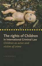 The Rights of Children in International Criminal Law: Children as Actor and Victim of Crime