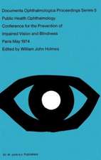 Public Health Ophthalmology: Papers Presented at the Conference on the Prevention of Impaired Vision and Blindness, Paris, France, May, 1974