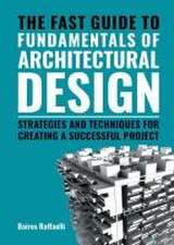 Raffaelli, B: The Fast Guide to The Fundamentals of Architec