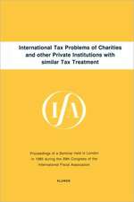 International Tax Problems of Charities and Other Private Institutions with Similar Tax Treatment