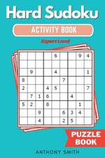 Hard Sudoku Puzzle | Expert Level Sudoku With Tons of Challenges For Your Brain (Hard Sudoku Activity Book)