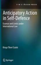 Anticipatory Action in Self-Defence: Essence and Limits under International Law