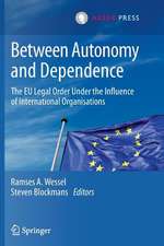 Between Autonomy and Dependence: The EU Legal Order under the Influence of International Organisations