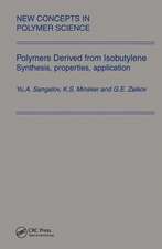 Polymers Derived from Isobutylene. Synthesis, Properties, Application