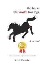 The horse that broke two legs & survived