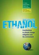 Sugarcane ethanol: Contributions to climate change mitigation and the environment