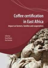 Coffee certification in East Africa: impact on farms, families and cooperatives