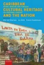 Caribbean Cultural Heritage and the Nation – Aruba, Bonaire and Curaçao in a Regional Context