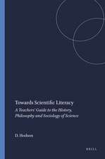 Towards Scientific Literacy: A Teachers' Guide to the History, Philosophy and Sociology of Science