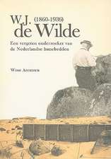 W. J. de Wilde (1860-1936): Een Vergeten Onderzoeker Van de Nederlandse Hunebedden