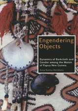 Engendering Objects: Dynamics of Barkcloth and Gender Among the Maisin of Papua New Guinea